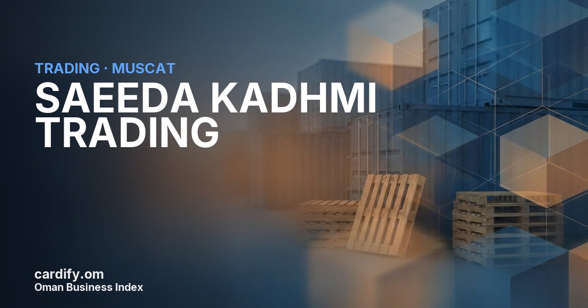 SAEEDA KADHMI TRADING, Trading in Muscat, Oman
