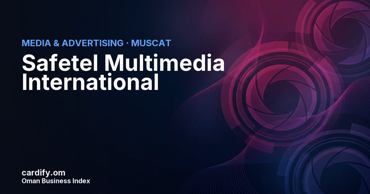 Safetel Multimedia International LLC, Media & Advertising in Muscat, Oman