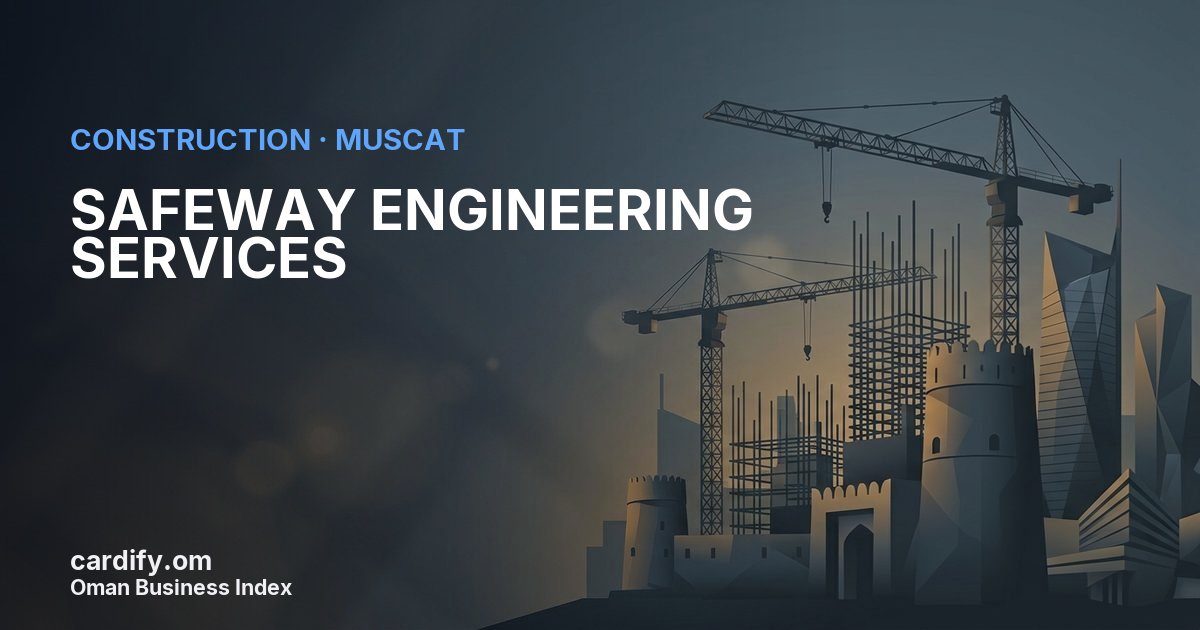 SAFEWAY ENGINEERING SERVICES, Construction in Muscat, Oman