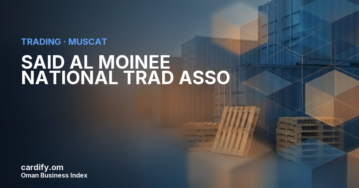 SAID AL MOINEE NATIONAL TRAD ASSO, Trading in Muscat, Oman