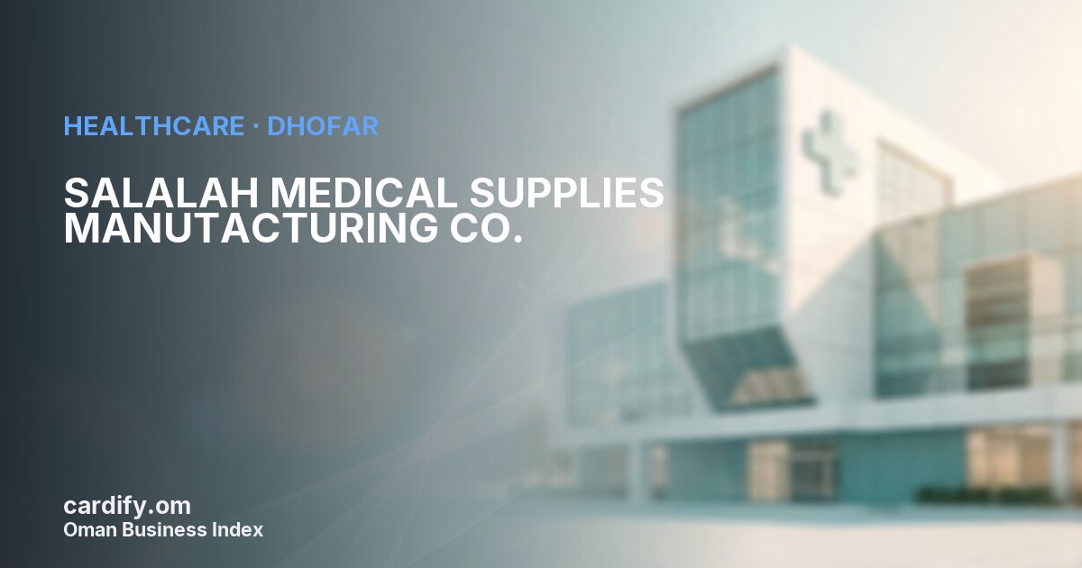 SALALAH MEDICAL SUPPLIES MANUTACTURING CO. LLC, Healthcare in Dhofar, Oman