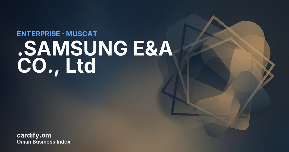 .SAMSUNG E&A CO., Ltd (Oman Branch), Other in Muscat, Oman