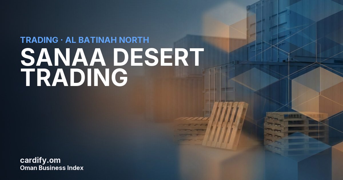SANAA DESERT TRADING L.L.C, Trading in Al Batinah North, Oman
