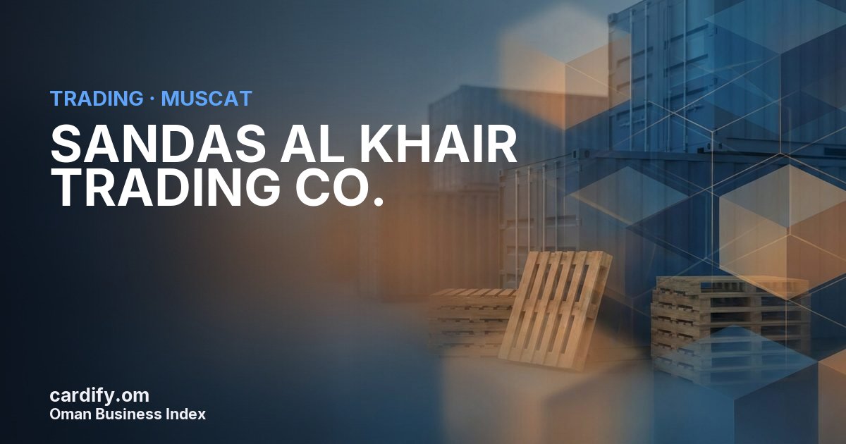 SANDAS AL KHAIR TRADING CO., Trading in Muscat, Oman