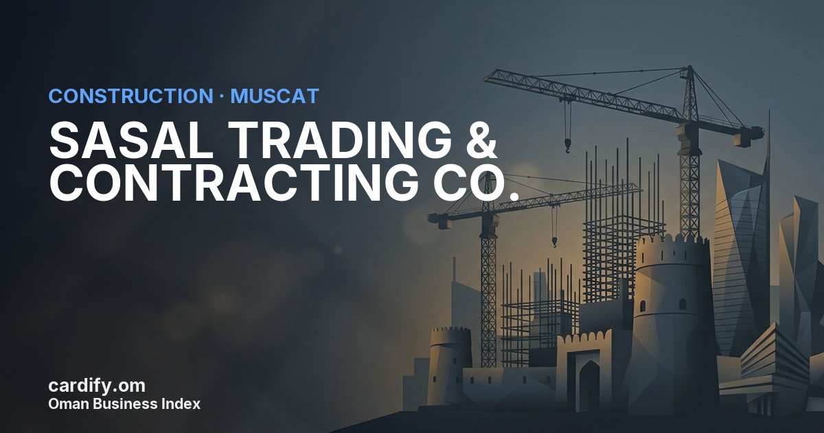 SASAL TRADING & CONTRACTING CO.(L.L.C.), Construction in Muscat, Oman