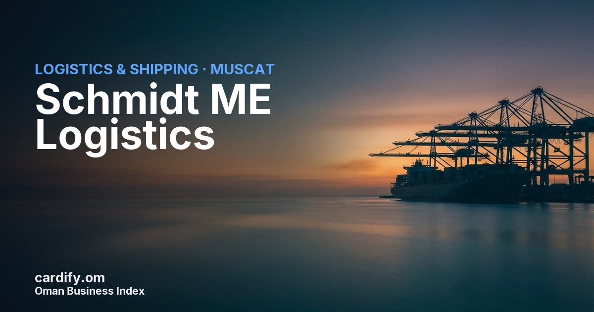 Schmidt ME Logistics  S.P.C, Logistics & Shipping in Muscat, Oman