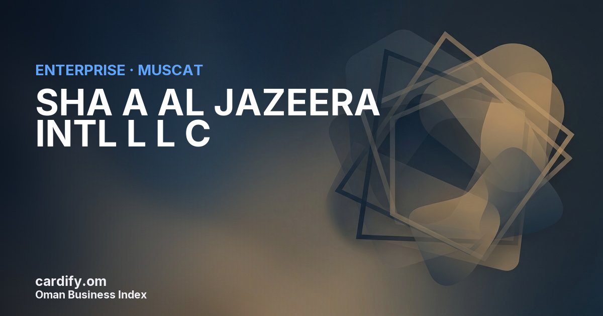 SHA A AL JAZEERA INTL L L C, Other in Muscat, Oman