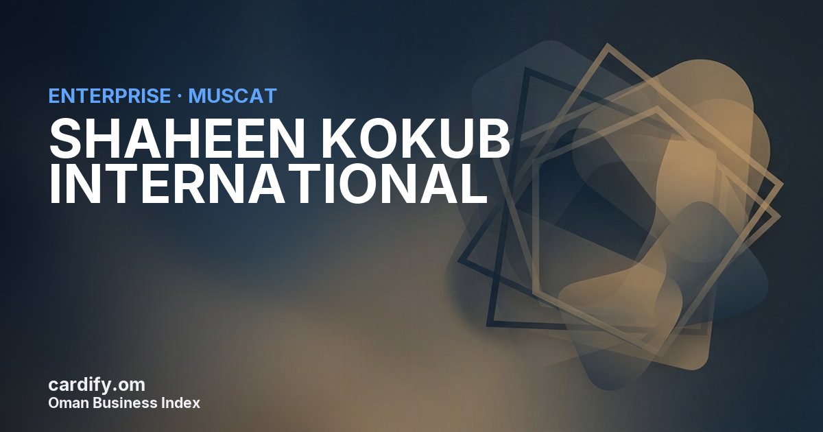 SHAHEEN KOKUB INTERNATIONAL, Other in Muscat, Oman