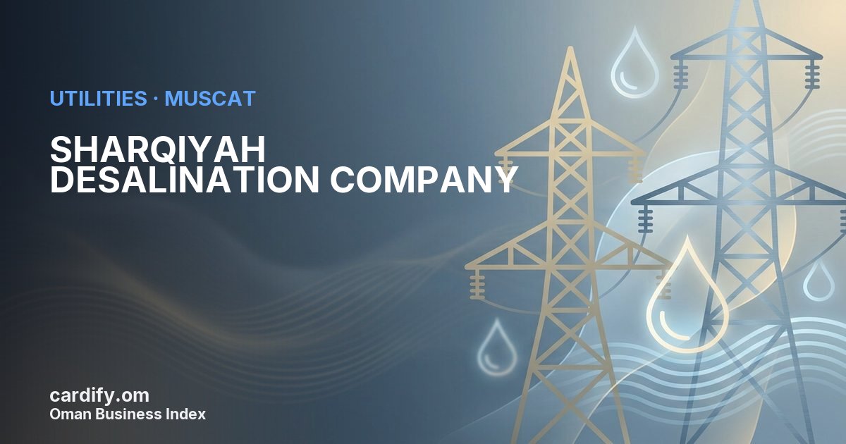 SHARQIYAH DESALINATION COMPANY, Utilities in Muscat, Oman