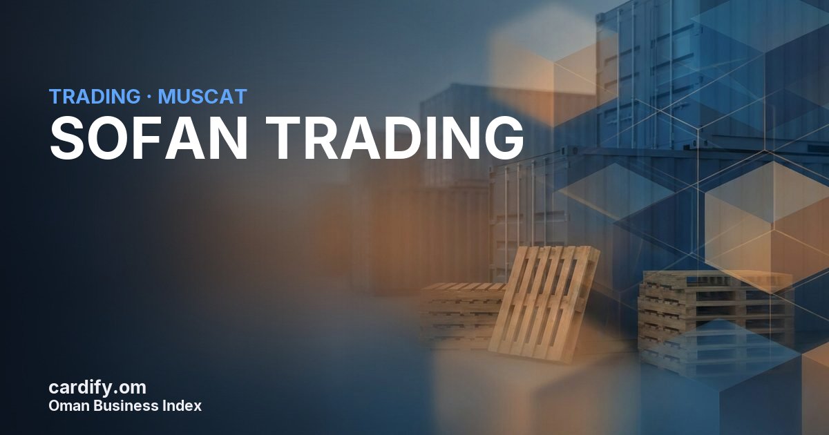 SOFAN TRADING, Trading in Muscat, Oman