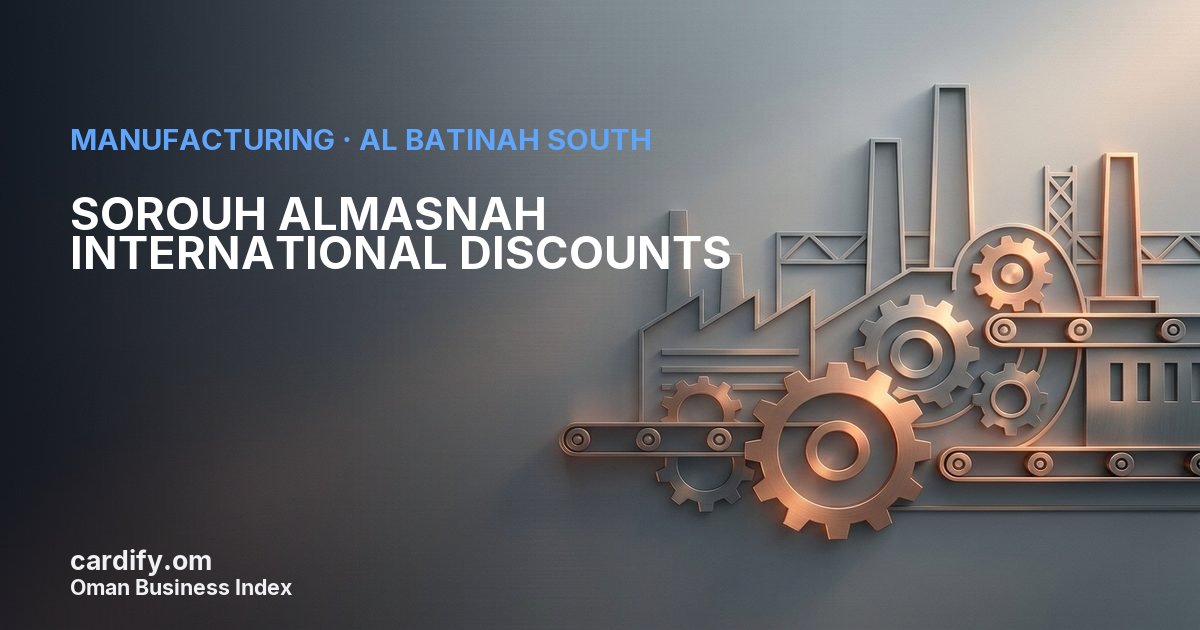 SOROUH ALMASNAH INTERNATIONAL DISCOUNTS, Manufacturing in Al Batinah South, Oman