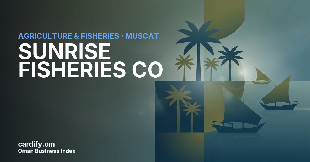 SUNRISE FISHERIES CO, Agriculture & Fisheries in Muscat, Oman