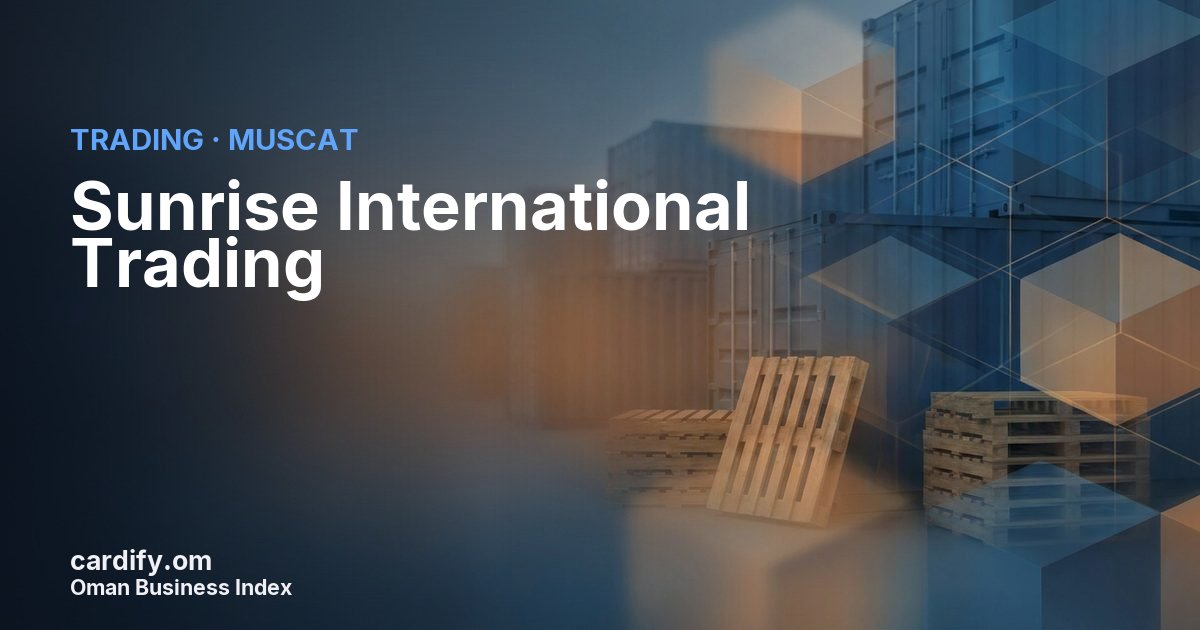 Sunrise International Trading SPC, Trading in Muscat, Oman