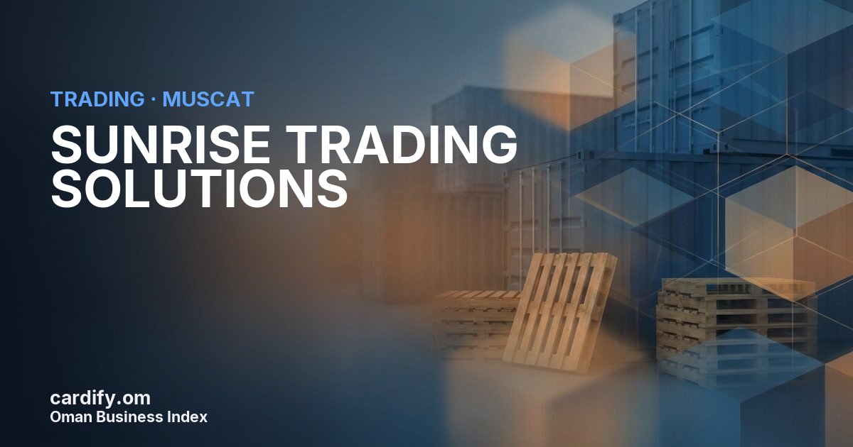 SUNRISE TRADING SOLUTIONS, Trading in Muscat, Oman