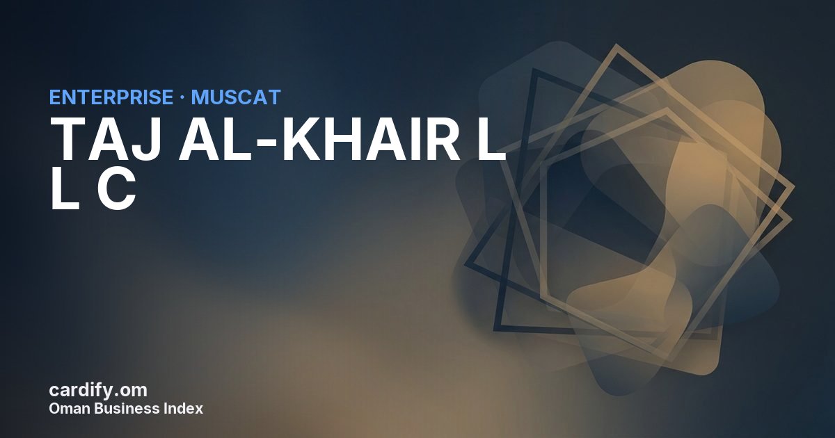 TAJ AL-KHAIR L L C, Other in Muscat, Oman