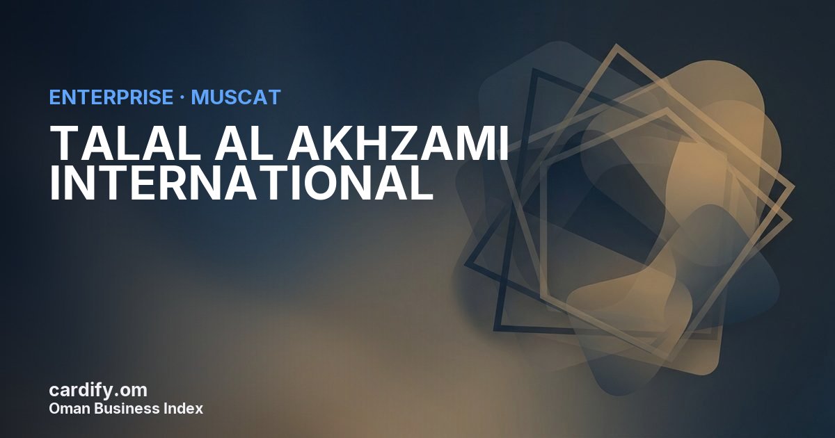 TALAL AL AKHZAMI INTERNATIONAL L.L.C., Other in Muscat, Oman