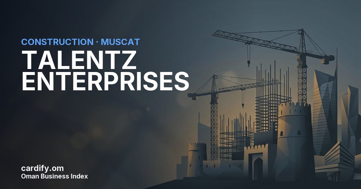 TALENTZ ENTERPRISES  L.L.C., Construction in Muscat, Oman