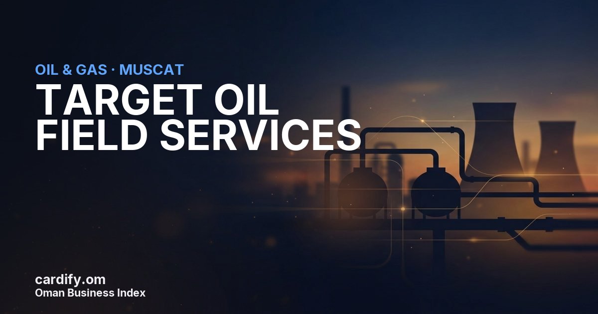 TARGET OIL FIELD SERVICES L.L.C, Oil & Gas in Muscat, Oman