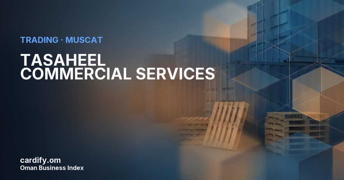 TASAHEEL COMMERCIAL SERVICES, Trading in Muscat, Oman