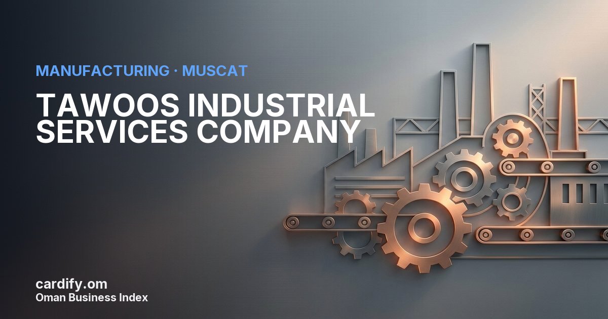 TAWOOS INDUSTRIAL SERVICES COMPANY SAOC, Manufacturing in Muscat, Oman