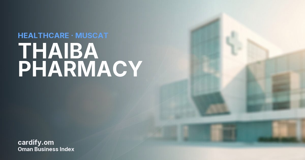 THAIBA PHARMACY L.L.C., Healthcare in Muscat, Oman