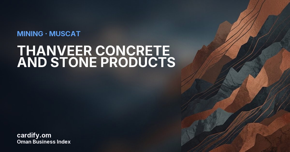 THANVEER CONCRETE AND STONE PRODUCTSSPC, Mining in Muscat, Oman