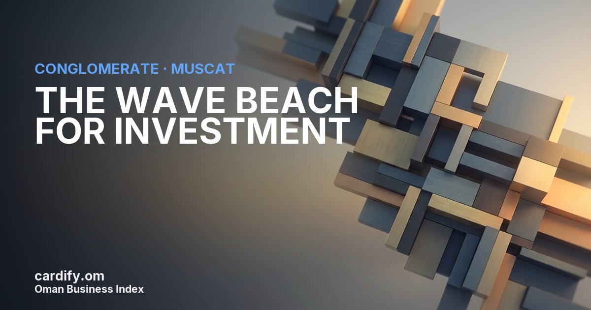 THE WAVE BEACH FOR INVESTMENT LLC, Conglomerate in Muscat, Oman