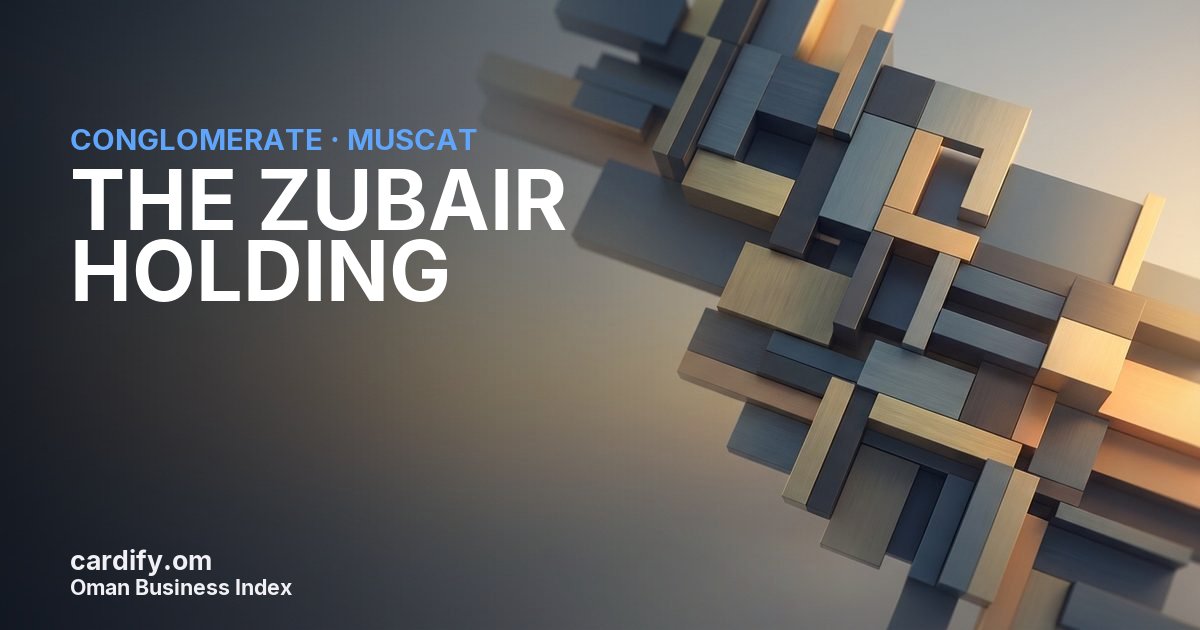 THE ZUBAIR HOLDING SAOC, Conglomerate in Muscat, Oman