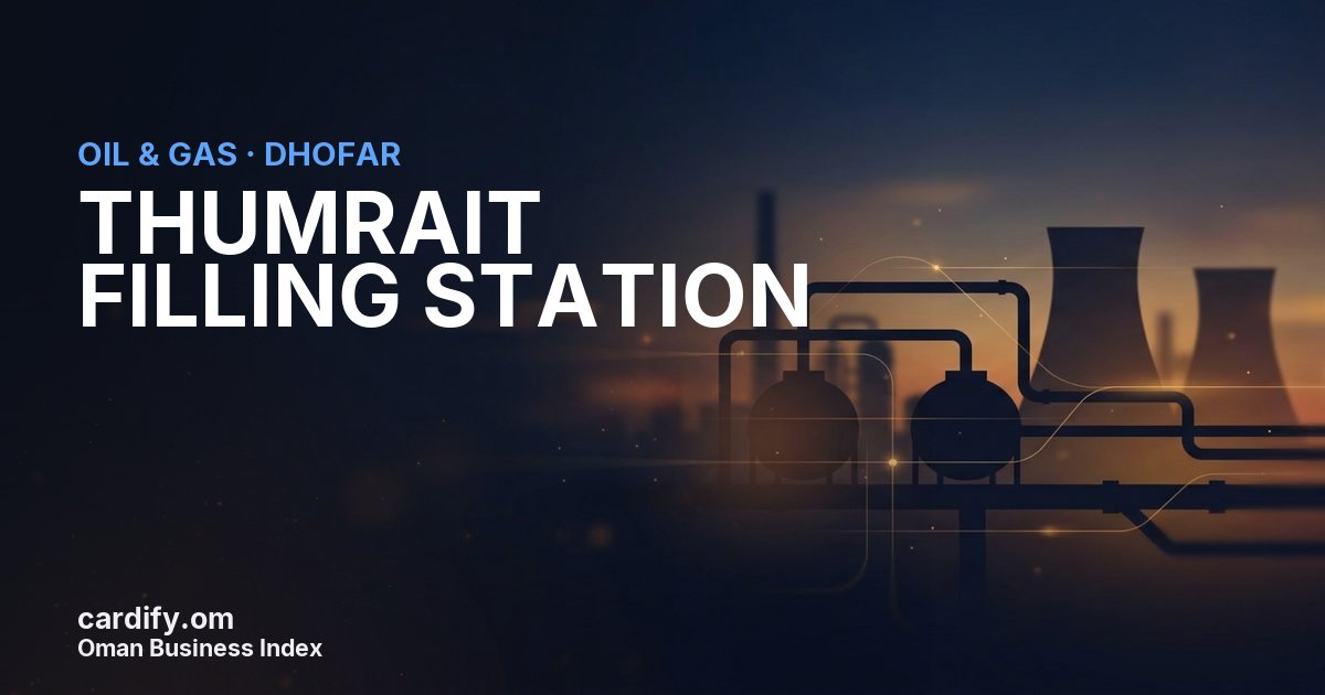 THUMRAIT FILLING STATION L.L.C., Oil & Gas in Dhofar, Oman