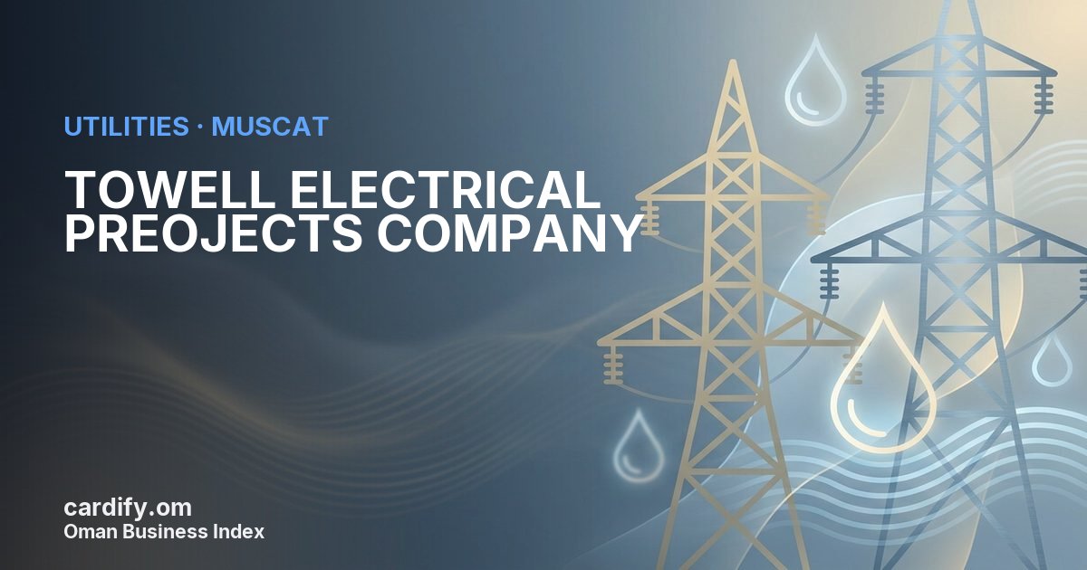 TOWELL ELECTRICAL PREOJECTS COMPANY LLC, Utilities in Muscat, Oman