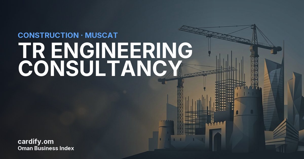 TR ENGINEERING CONSULTANCY L.L.C., Construction in Muscat, Oman
