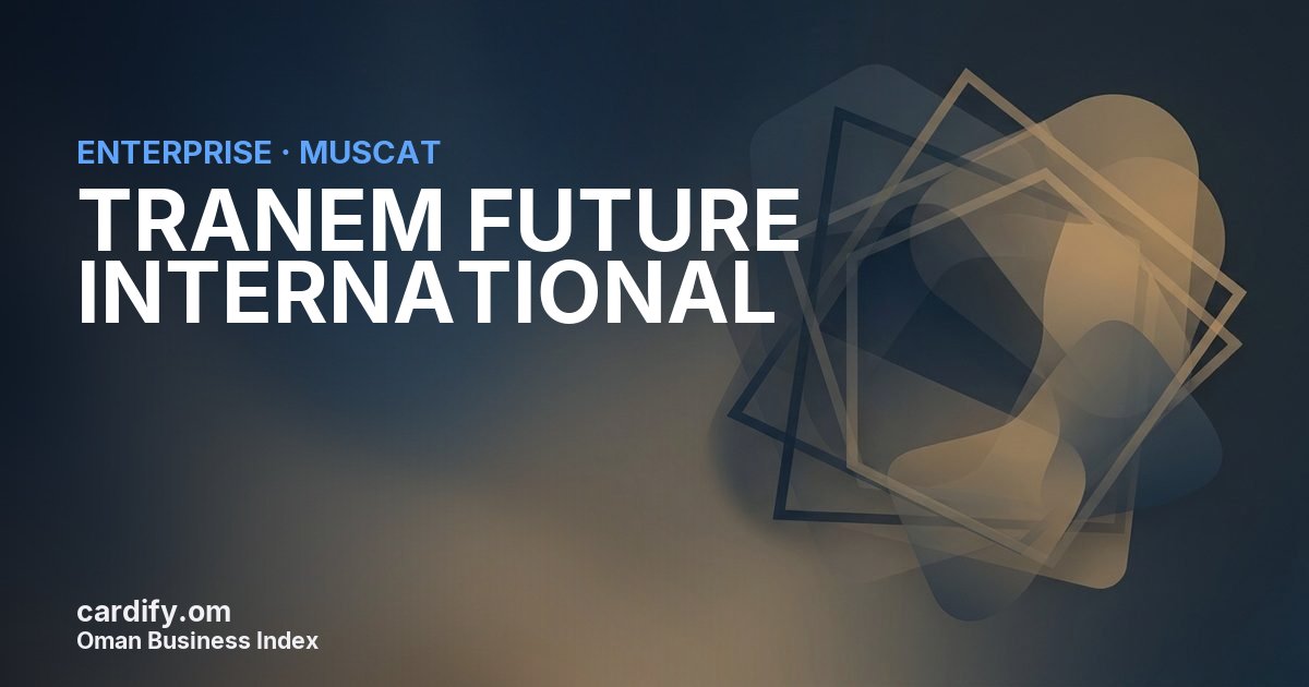 TRANEM FUTURE INTERNATIONAL, Other in Muscat, Oman