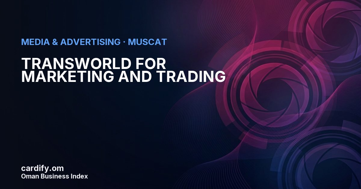 TRANSWORLD FOR MARKETING AND TRADING LLC, Media & Advertising in Muscat, Oman