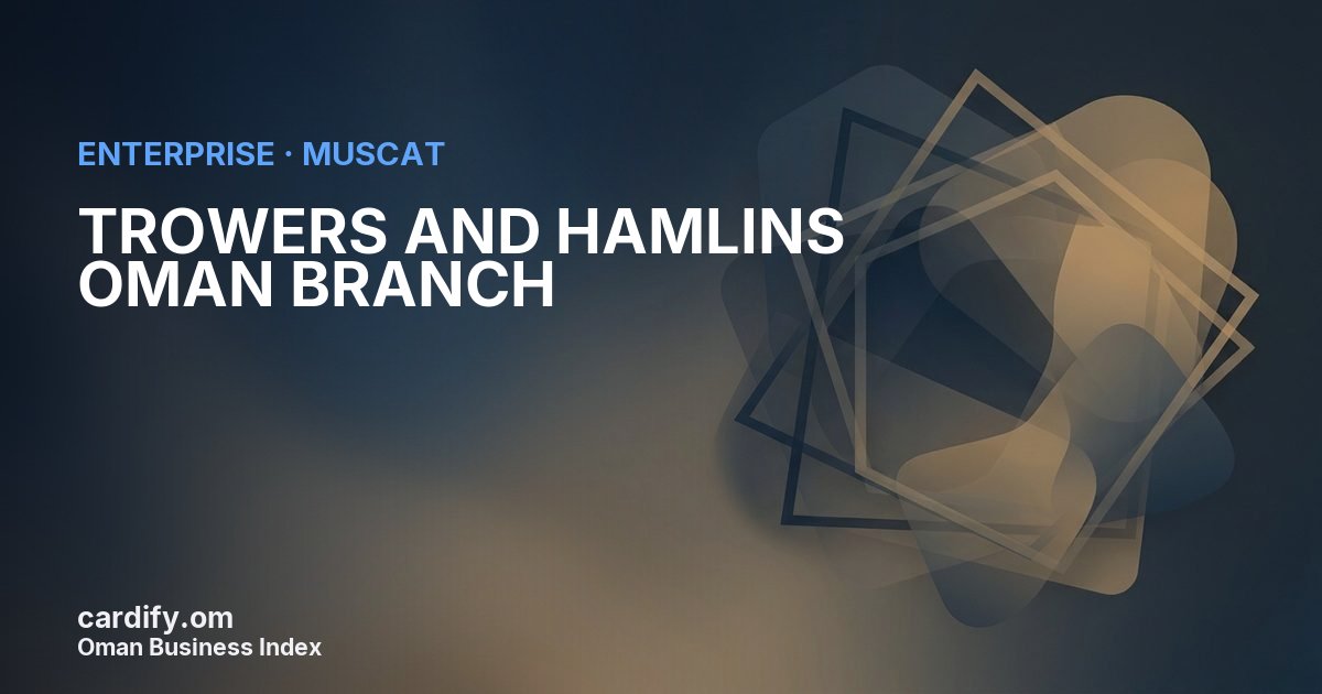 TROWERS AND HAMLINS OMAN BRANCH, Other in Muscat, Oman