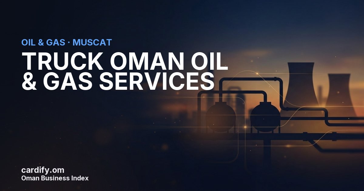 TRUCK OMAN OIL & GAS SERVICES  SAOC, Oil & Gas in Muscat, Oman