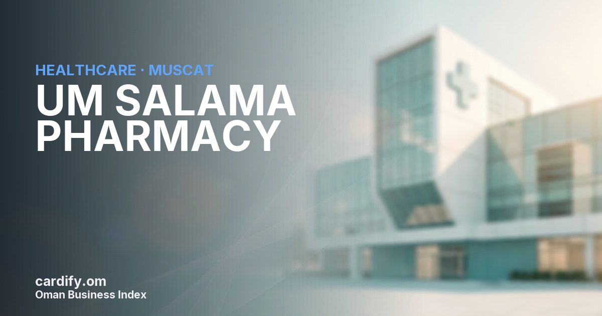 UM SALAMA PHARMACY L.L.C, Healthcare in Muscat, Oman