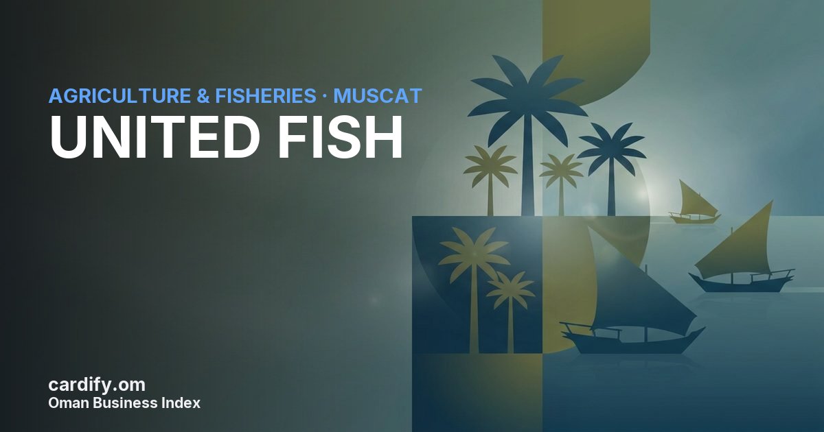 UNITED FISH LLC, Agriculture & Fisheries in Muscat, Oman