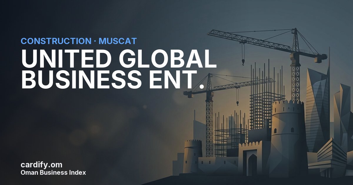 UNITED GLOBAL BUSINESS ENT. L.L.C, Construction in Muscat, Oman