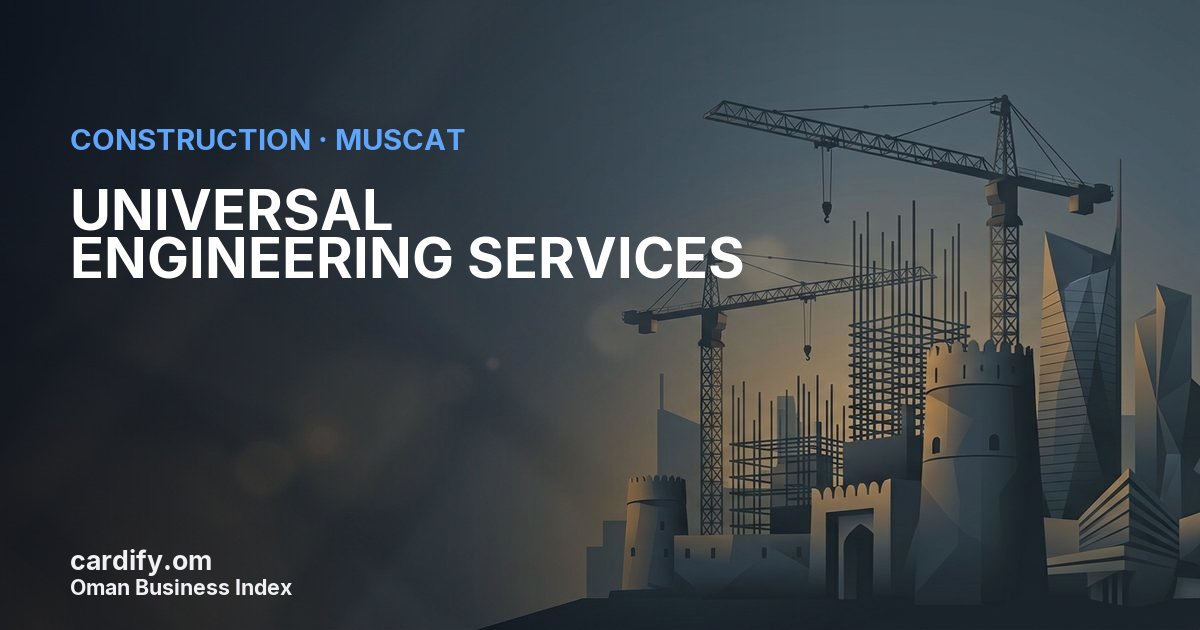UNIVERSAL ENGINEERING SERVICES LLC, Construction in Muscat, Oman