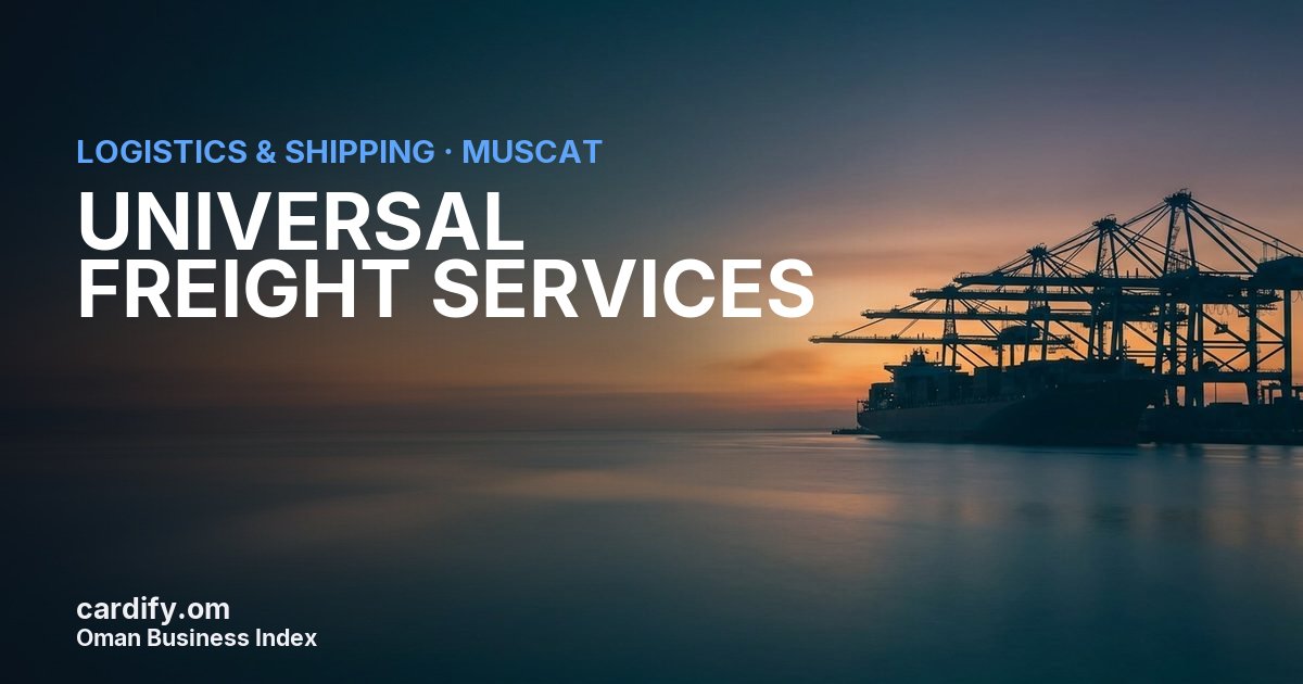UNIVERSAL FREIGHT SERVICES LLC, Logistics & Shipping in Muscat, Oman