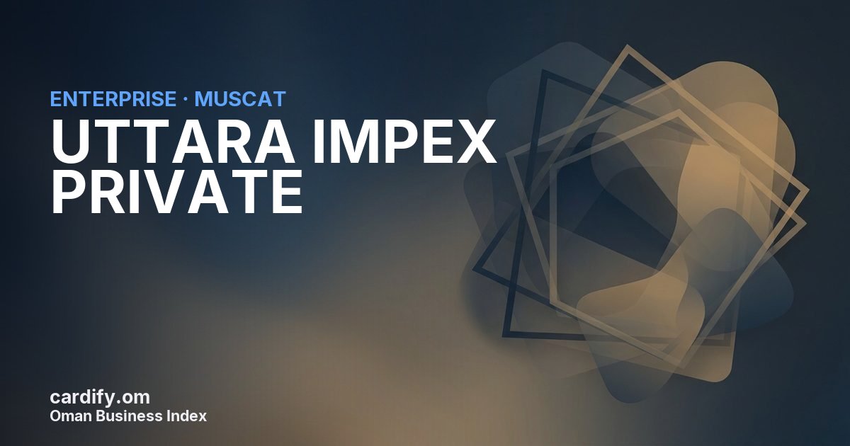 UTTARA IMPEX PRIVATE LLC, Other in Muscat, Oman