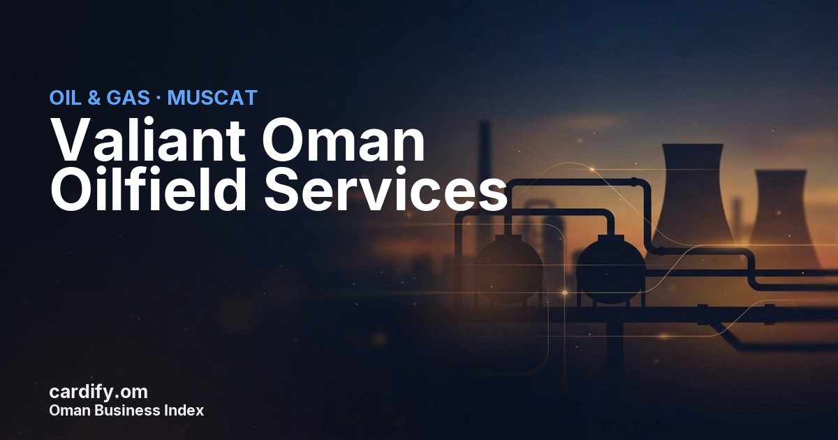 Valiant Oman Oilfield Services, Oil & Gas in Muscat, Oman