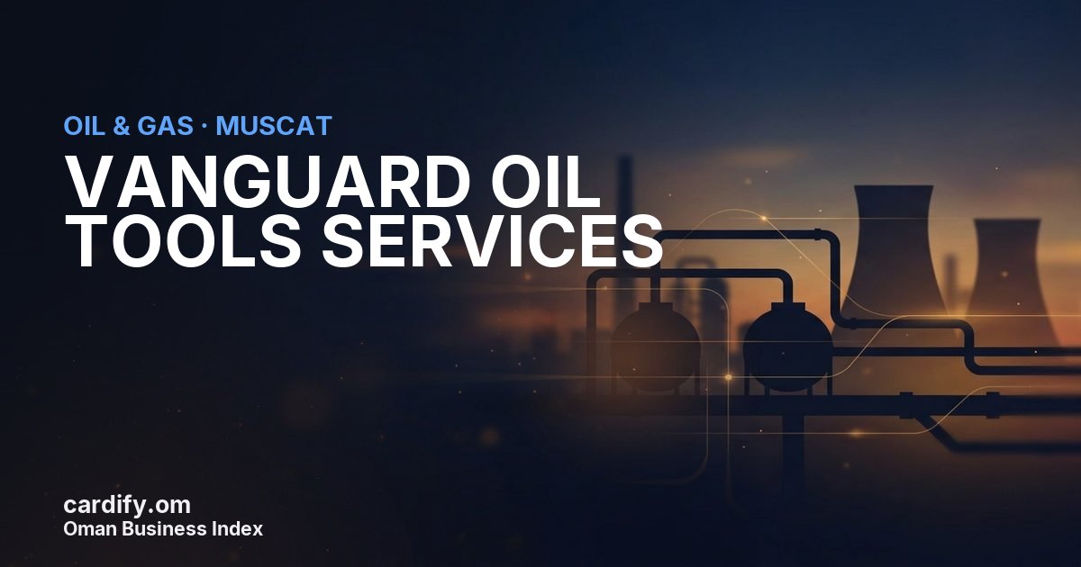 VANGUARD OIL TOOLS SERVICES L.L.C, Oil & Gas in Muscat, Oman