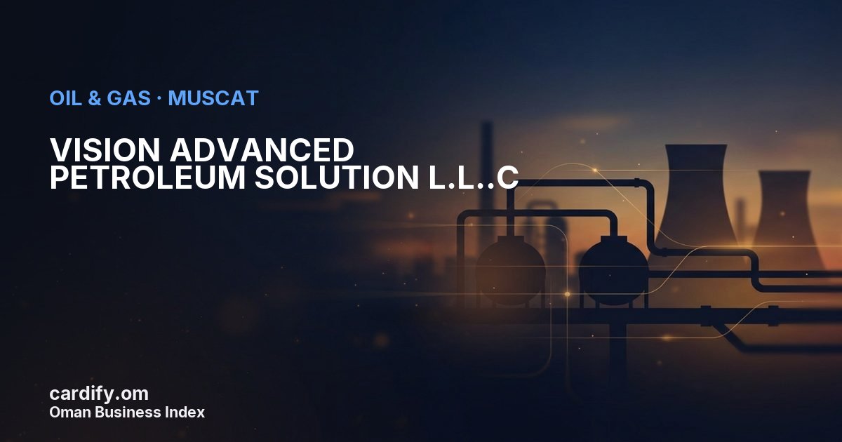 VISION ADVANCED PETROLEUM SOLUTION L.L..C, Oil & Gas in Muscat, Oman