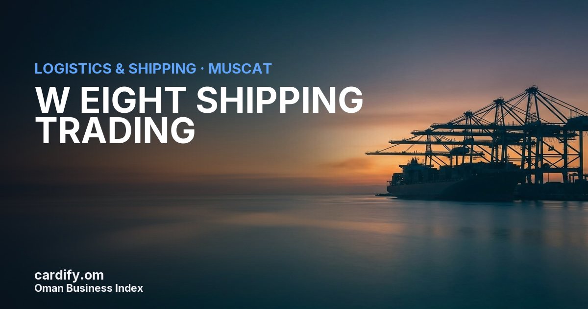 W EIGHT SHIPPING TRADING SPC, Logistics & Shipping in Muscat, Oman