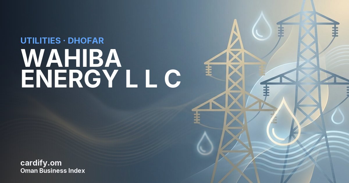 WAHIBA ENERGY L L C, Utilities in Dhofar, Oman