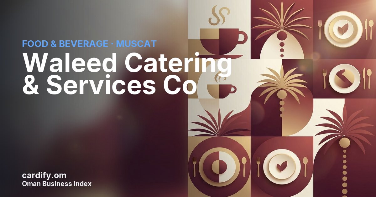 Waleed Catering & Services Co LLC, Food & Beverage in Muscat, Oman