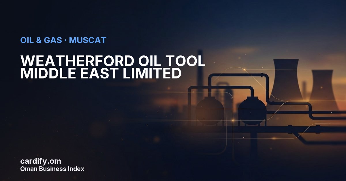 WEATHERFORD OIL TOOL MIDDLE EAST LIMITED (OMAN BRANCH), Oil & Gas in Muscat, Oman