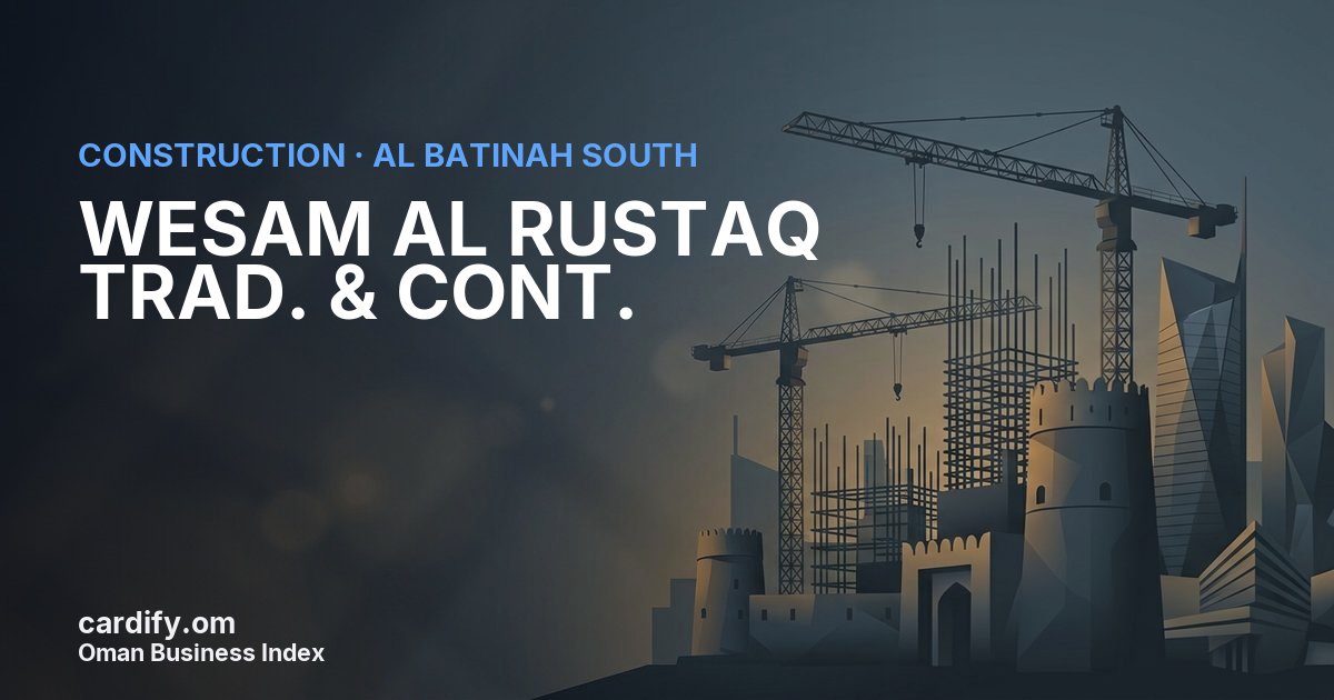 WESAM AL RUSTAQ TRAD. & CONT., Construction in Al Batinah South, Oman