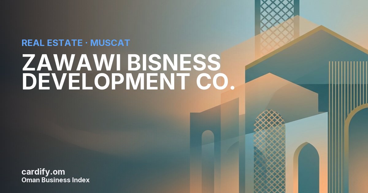 ZAWAWI BISNESS DEVELOPMENT CO.L.L.C., Real Estate in Muscat, Oman
